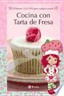 Cocina Con Tarta De Fresa. Deliciosos Cupcakes Para Cualquier Ocasión