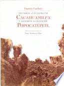 Excursión A La Caverna De Cacahuamilpa Y Ascensión Al Cráter Del Popocatépetl