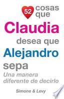 52 Cosas Que Claudia Desea Que Alejandro Sepa