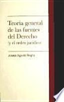 Teoría General De Las Fuentes Del Derecho