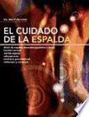 Cuidado De La Espalda, El. Dolor De Espalda Musculoesquelético Crónico, Tensión Cervical, Artritis Espinal, Osteoporosis, Síndrome Premenstrual, Embarazo Y Escoliosis