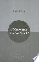 Dónde Está El Señor Spock?