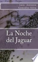 La Noche Del Jaguar / The Night Of The Jaguar