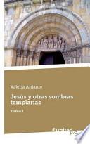 Jesús Y Otras Sombras Templarias