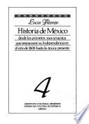 Historia De México Desde Los Primeros Movimientos Que Prepararon Su Independencia En El Año De 1808 Hasta La época Presente