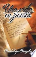 Una Vida En Poes¡a