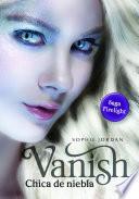 Vanish   Chica De Niebla (firelight 2)
