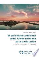 El Periodismo Ambiental Como Fuente Necesaria Para La Educación