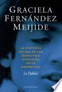 Historia íntima De Los Derechos Humanos En La Argentina