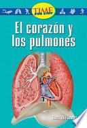 El Corazon Y Los Pulmones (the Heart And Lungs): Early Fluent Plus (nonfiction Readers)