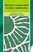 Mejorar La Comunicación En Niños Y Adolescentes