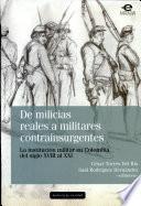 De Milicias Reales A Militares Contrainsurgentes