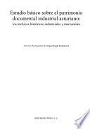 Estudio Básico Sobre El Patrimonio Documental Industrial Asturiano