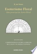 Esoterismo Floral.una Prescripción Astro Floral. Segunda Parte. Correspondencia Entre La Serie Del Dr Bach Y El Zodiaco Natural