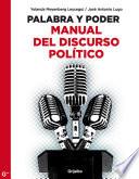 Palabra Y Poder. Manual Del Discurso Político