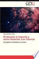 El Tamaño Si Importa Y Otras Historias Con Ciencia