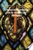 Historia Completa De La Orden Del Temple.