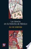 La Ciencia En La Historia De México De Eli De Gortari