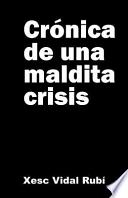 Crónica De Una Maldita Crisis