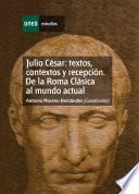 Julio César: Textos, Contextos Y Recepción. De La Roma Clásica Al Mundo Actual. Capítulo Iv