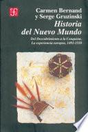 Historia Del Nuevo Mundo: Del Descubrimiento A La Conquista, La Experiencia Europea, 1492 1550