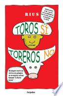 Toros Sí, Toreros No