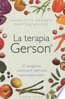 La Terapia Gerson: El Programa Nutricional Definitivo Para Salvar Vidas = The Gerson Therapy