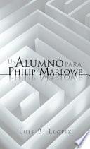 Un Alumno Para Philip Marlowe