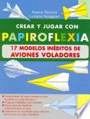 Crear Y Jugar Con Papiroflexia Aviones Voladores
