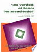 Es Verdad, El Señor Ha Resucitado