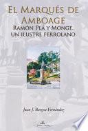 El MarquÉs De Amboage. RamÓn PlÁ Y Monge, Un Ilustre Ferrolano