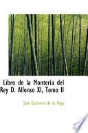 Libro De La Monteria Del Rey D. Alfonso Xi