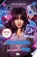 Guía Astrológica Para Corazones Rotos
