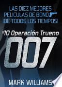 Las Diez Mejores Películas De Bond… ¡de Todos Los Tiempos! #10 Operación Trueno