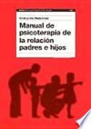 Manual De Psicoterapia De La Relación Padres E Hijos