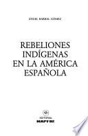 Rebeliones Indígenas En La América Española