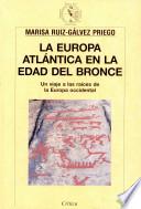 La Europa Atlántica En La Edad Del Bronce