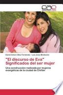 El Discurso De Eva Significados Del Ser Mujer