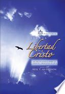 Libertad En Cristo/ The Freedom In Christ