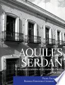 Aquiles Serdán, El Antirreeleccionismo En La Ciudad De Puebla (1909 1911)