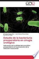 Estudio De La Bacteriuria Preoperatoria En Cirugía Urológica