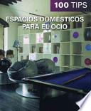 Espacios Domsticos Para El Ocio / Leisure Rooms