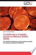 La Pobreza Y El Gasto Social En México
