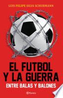 El Futbol Y La Guerra