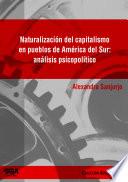 Naturalización Del Capitalismo En Pueblos De América Del Sur: Análisis Psicopolítico