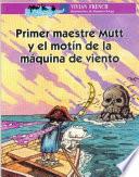 Primer Maestre Mutt Y El Motín De La Máquina De Viento