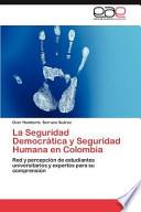 La Seguridad Democrática Y Seguridad Humana En Colombi