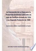La Convención De La Haya Para La Protección De Bienes Culturales En Caso De Conflicto Armado De 1954 Y Su Segundo Protocolo De 1999