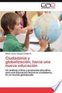 Ciudadanía Y Globalización, Hacia Una Nueva Educación