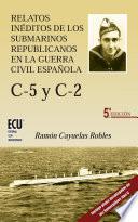 Relatos Inéditos De Los Submarinos Republicanos De La Guerra Civil Española